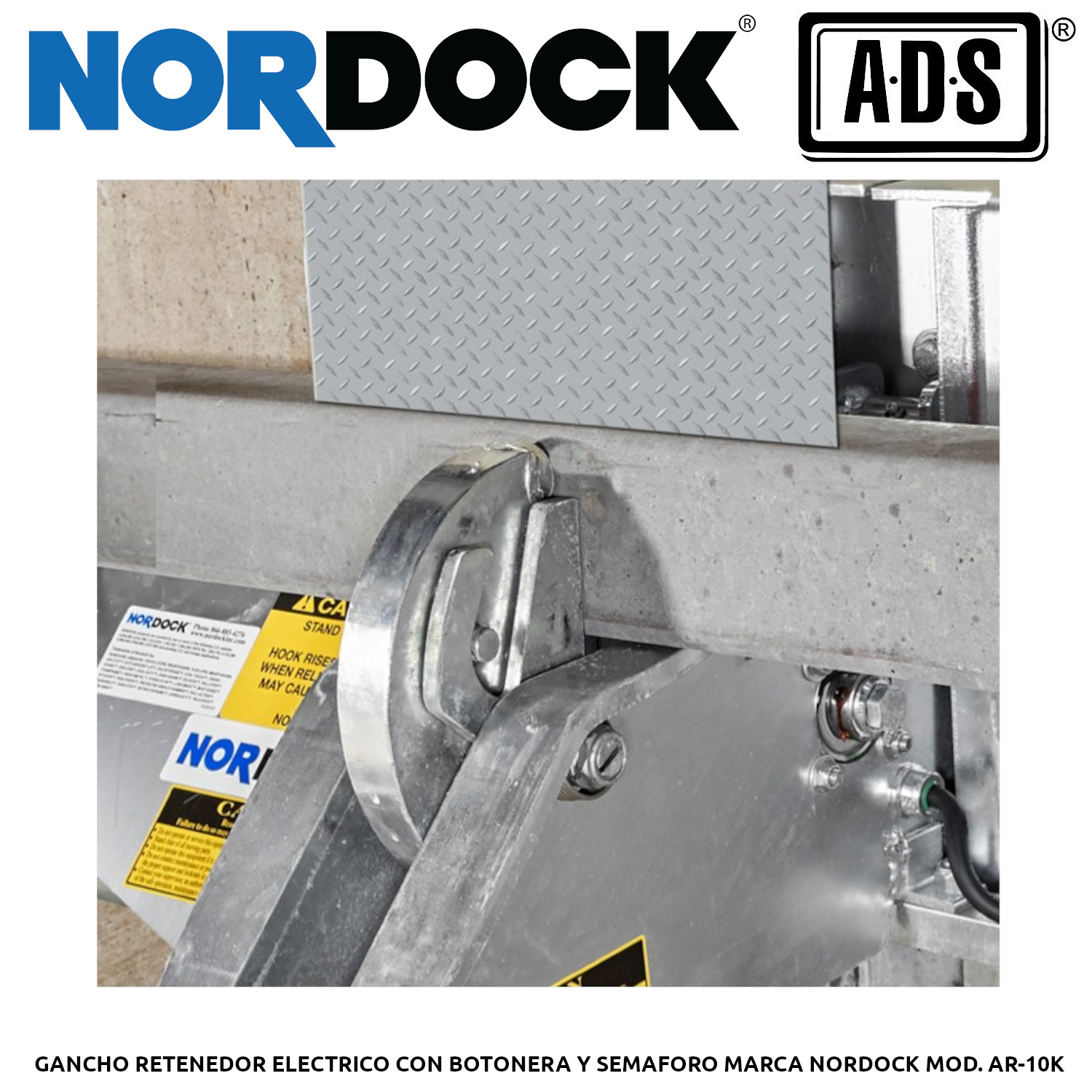 GANCHO RETENEDOR ELECTRICO CON BOTONERA Y SEMAFORO MARCA NORDOCK MOD. AR-10K